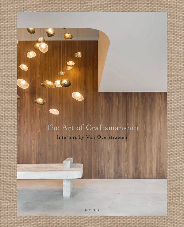 The Art of Craftsmanship – Interiors by Van Overstraeten